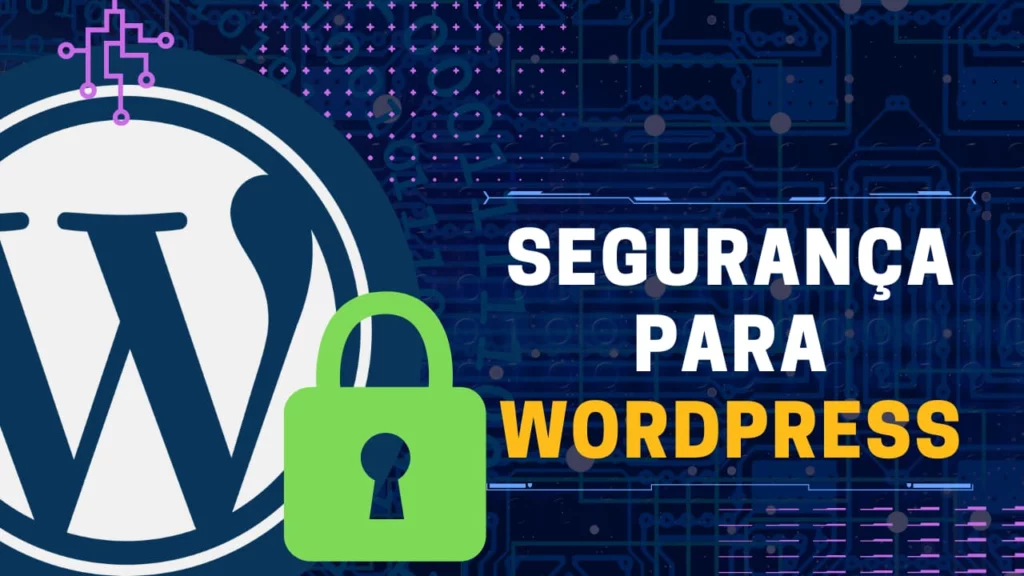 17 Dicas de segurança para WordPress