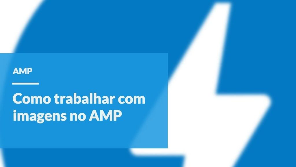 Como trabalhar com imagens no AMP