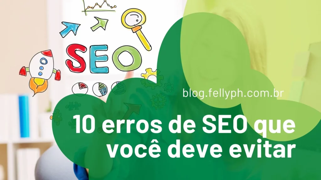 10 erros de SEO que cometi que você deve evitar
