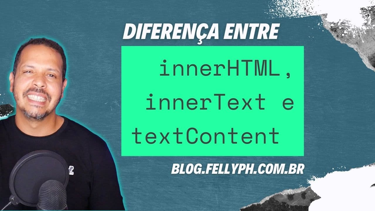 Diferença entre innerHTML x innerText x textContent