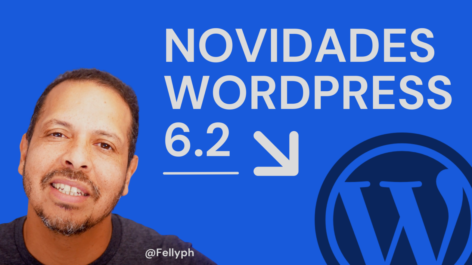 Blog fellyph cintra - NOVIDADES WordPress 6.2