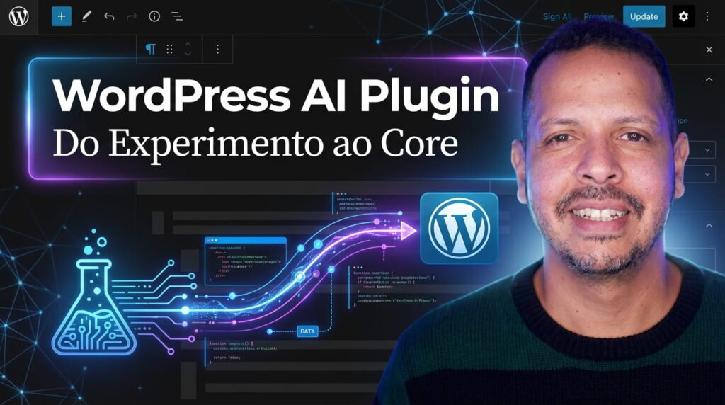 WordPress AI Plugin: Do Experimento ao WordPress 7.0 – Tudo sobre o AI Experiments