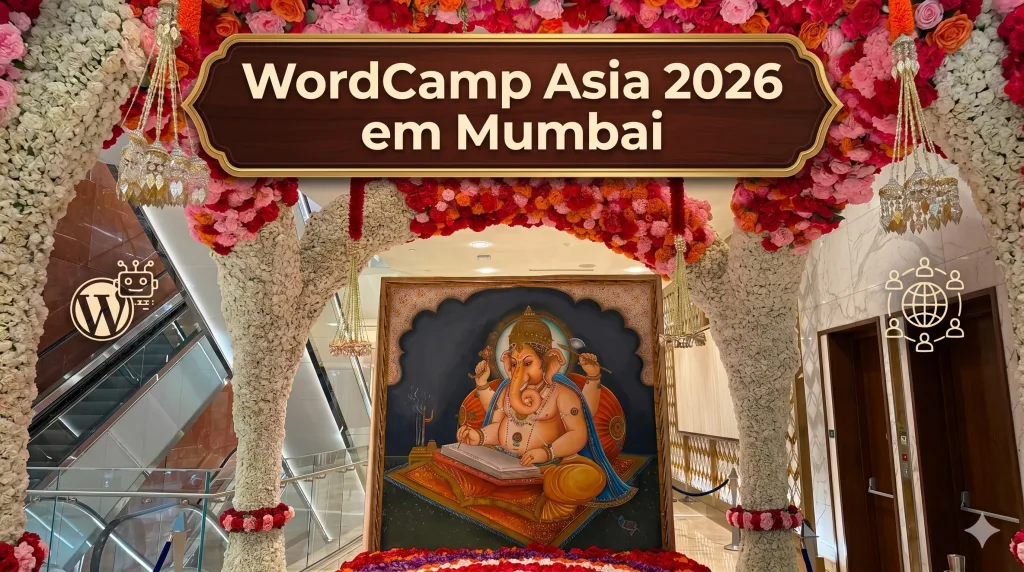 WordCamp Asia 2026 em Mumbai: IA, WP Playground e o Futuro do WordPress